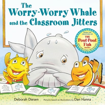 The Worry-Worry Whale and the Classroom Jitters, Deborah Diesen - Gebonden - 9780374392703