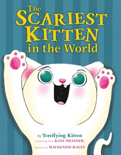 The Scariest Kitten in the World, Kate Messner - Gebonden - 9780374393731
