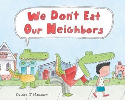 We Don't Eat Our Neighbors, Daniel J. Mahoney - Ebook - 9780374393830