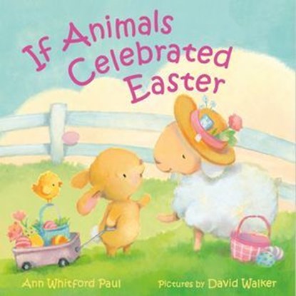 If Animals Celebrated Easter, Ann Whitford Paul - Ebook - 9780374394783