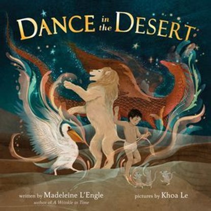 Dance in the Desert (revised edition), Madeleine L'Engle - Ebook - 9780374395964