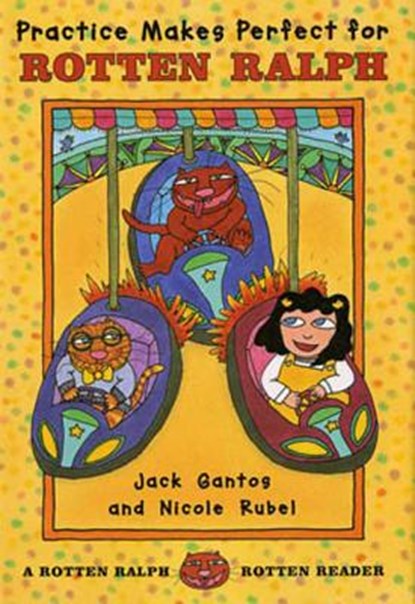 Practice Makes Perfect for Rotten Ralph, Jack Gantos - Paperback - 9780374400026