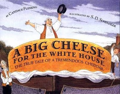 A Big Cheese for the White House, FLEMING,  Candace - Paperback - 9780374406271