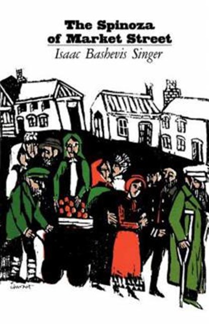 Spinoza of Market Street and Other Stories, Isaac Bashevis Singer - Paperback - 9780374502560
