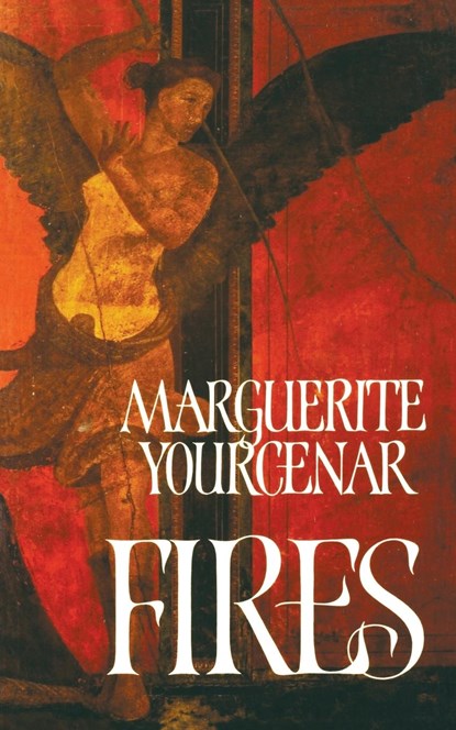 Fires, Marguerite Yourcenar - Paperback - 9780374517489