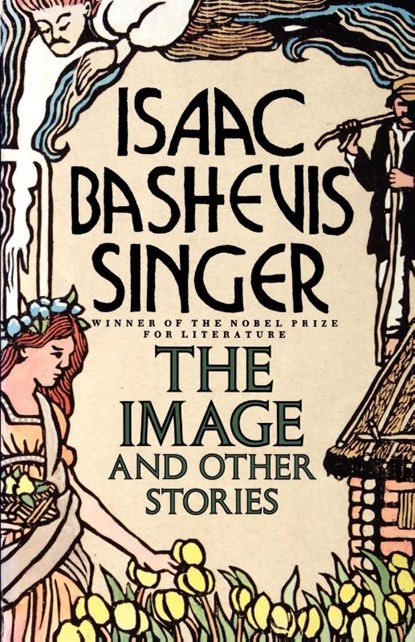 Image and Other Stories, Isaac Bashevis Singer - Paperback - 9780374520793