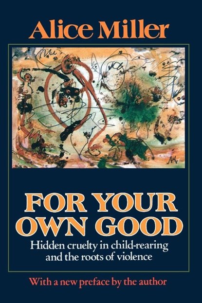 For Your Own Good, Alice Miller - Paperback - 9780374522698