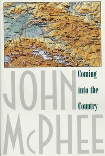 Coming into the Country, John McPhee - Paperback - 9780374522872