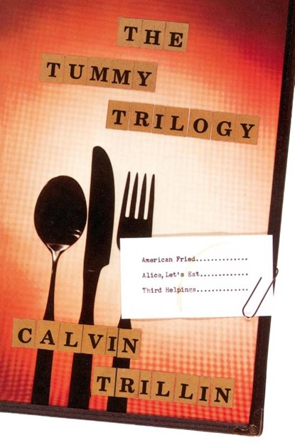 The Tummy Trilogy, Calvin Trillin ; Calivin Trillin - Paperback - 9780374524173