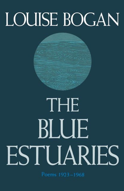 The Blue Estuaries, Louise Bogan - Paperback - 9780374524616