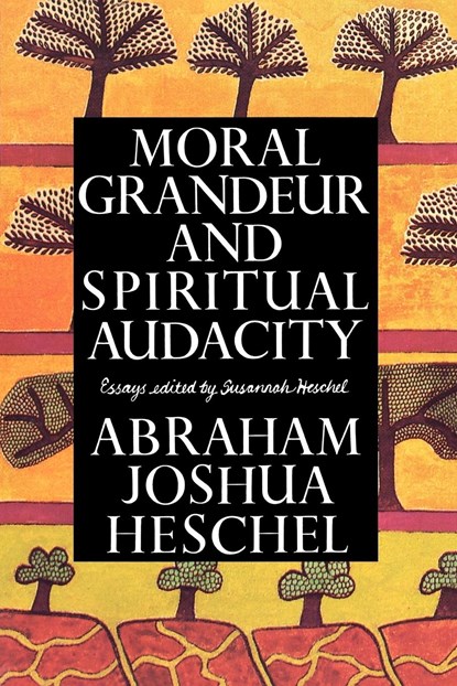 Moral Grandeur and Spiritual Audacity, Abraham Joshua Heschel - Paperback - 9780374524951