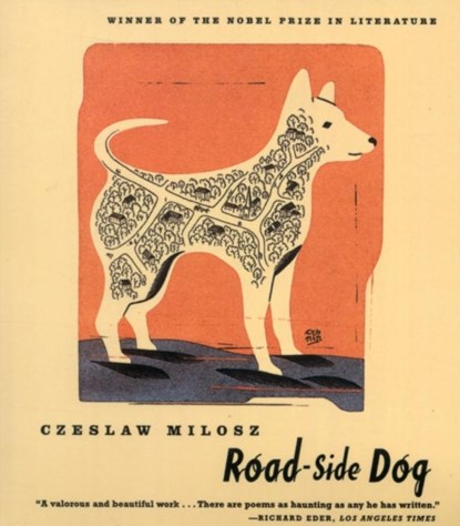Road-Side Dog, Czeslaw Milosz ; Robert Hass - Gebonden - 9780374526238