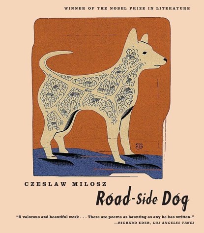 Road-Side Dog, Czeslaw Milosz ; Robert Hass - Gebonden - 9780374526238