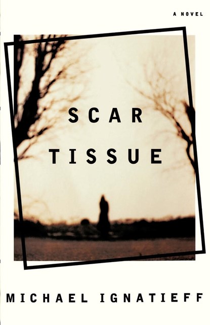 Scar Tissue, Michael Ignatieff - Paperback - 9780374527693