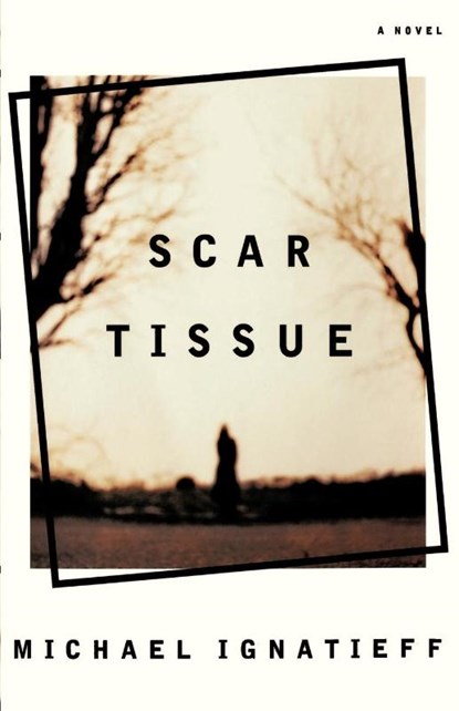 Scar Tissue, Michael Ignatieff - Paperback - 9780374527693