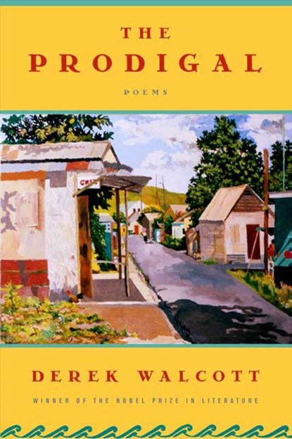 Prodigal, Derek Walcott - Paperback - 9780374530167