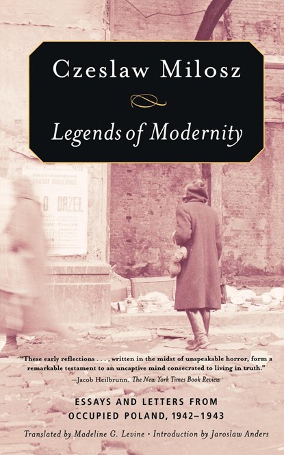 Legends of Modernity, Czeslaw Milosz - Paperback - 9780374530464