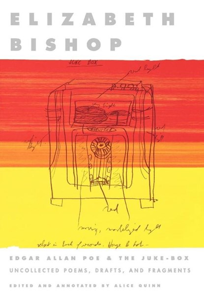 Edgar Allan Poe & the Juke-Box, Elizabeth Bishop - Paperback - 9780374530761