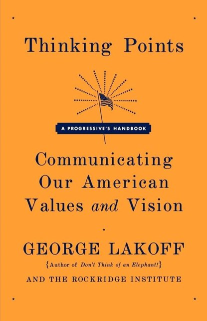 Thinking Points, George Lakoff ; Rockridge Institute - Paperback - 9780374530907