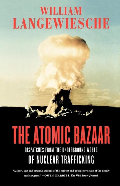 The Atomic Bazaar, William Langewiesche - Paperback - 9780374531324