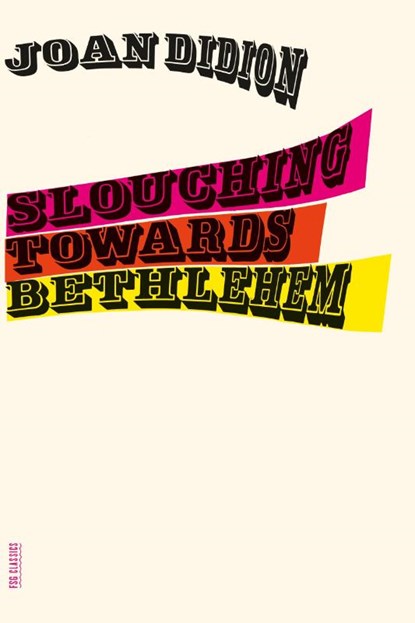 Slouching Towards Bethlehem, Joan Didion - Paperback - 9780374531386