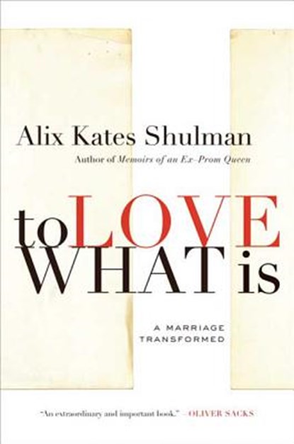To Love What Is, Alix Shulman - Paperback - 9780374532055