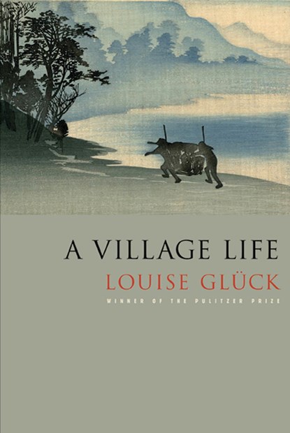 A Village Life, Louise Gluck - Paperback - 9780374532437