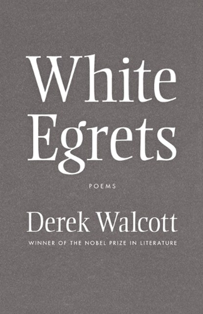 White Egrets, Derek Walcott - Paperback - 9780374532703