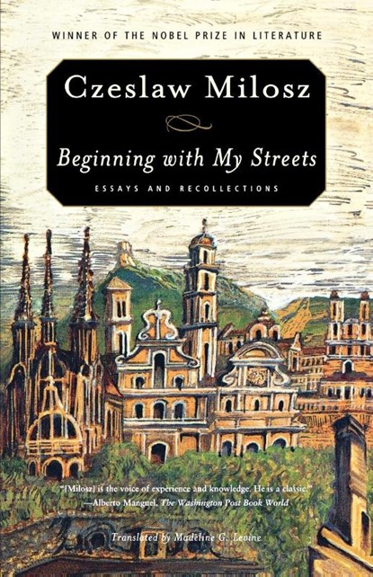 Beginning with My Streets, Czeslaw Milosz - Paperback - 9780374532727