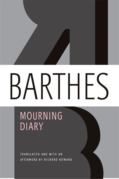 Mourning Diary, Roland Barthes ; Richard Howard - Paperback - 9780374533113