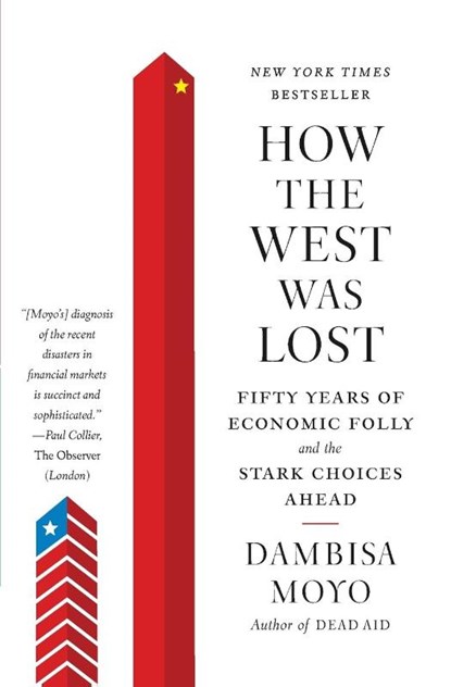 HOW THE WEST WAS LOST, DAMBISA MOYO - Paperback - 9780374533212