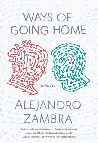 Ways of Going Home, Alejandro Zambra - Paperback - 9780374534356