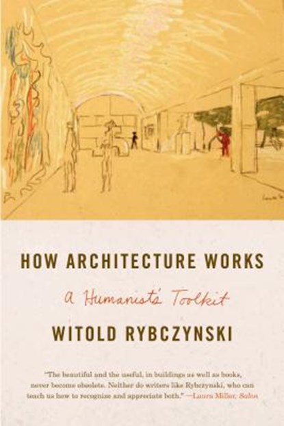 How Architecture Works, RYBCZYNSKI,  Witold - Paperback - 9780374534820