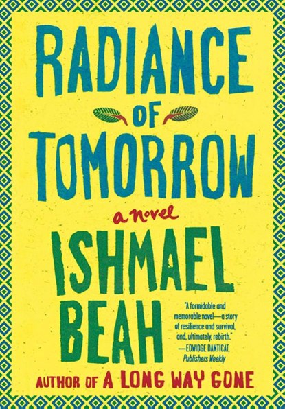 Radiance of Tomorrow, Ishmael Beah - Paperback - 9780374535032