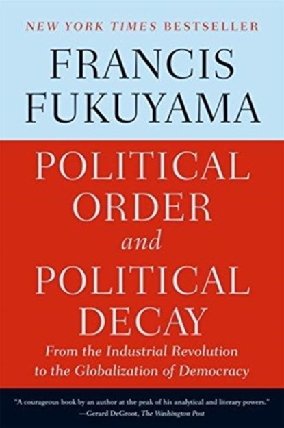 Political Order and Political Decay, Francis Fukuyama - Paperback - 9780374535629