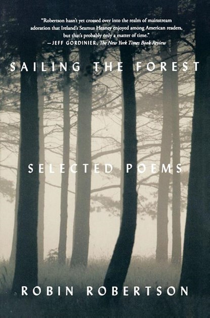 Sailing the Forest, Robin Robertson - Paperback - 9780374535728