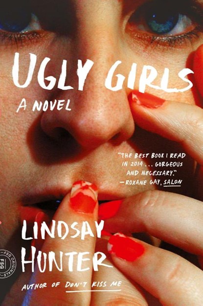 Ugly Girls, Lindsay Hunter - Paperback - 9780374535896