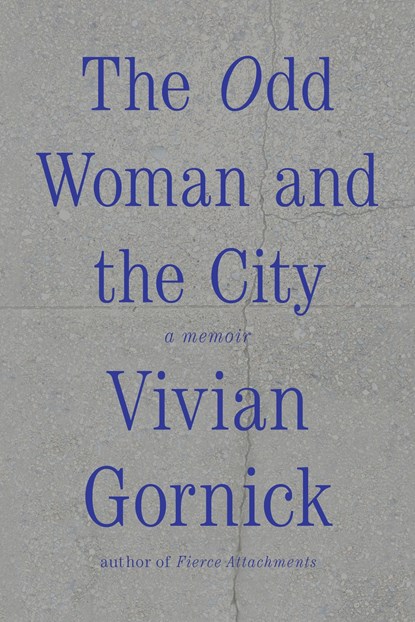 The Odd Woman and the City, Vivian Gornick - Paperback - 9780374536152