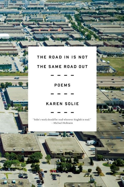 Road In Is Not the Same Road Out, Karen Solie - Paperback - 9780374536169
