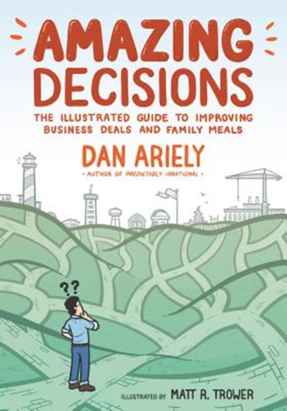 Amazing Decisions, Dan Ariely ; Matt R. Trower - Paperback - 9780374536749