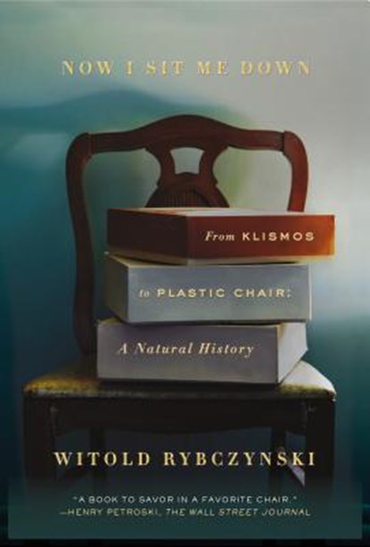 Now I Sit Me Down, Witold Rybczynski - Paperback - 9780374537036