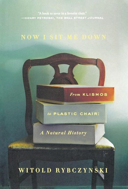 Now I Sit Me Down, Witold Rybczynski - Paperback - 9780374537036
