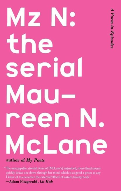 Mz N: the serial, Maureen N. McLane - Paperback - 9780374537050