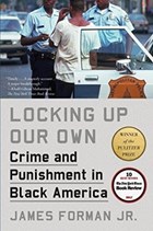 Locking up our own: crime and punishment in black america | Jr. James Forman | 