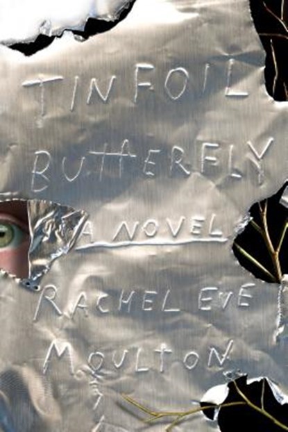Tinfoil Butterfly, Rachel Eve Moulton - Paperback - 9780374538309