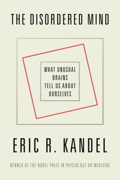 Disordered Mind, Eric R. Kandel - Paperback - 9780374538446