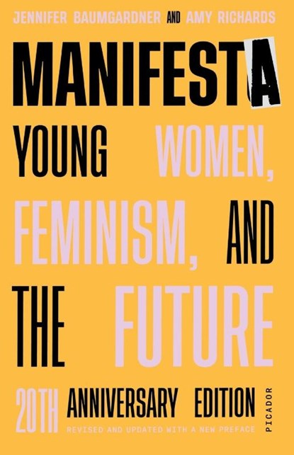 Manifesta (20th Anniversary Edition, Revised and Updated with a New Preface), Jennifer Baumgardner ; Amy Richards - Paperback - 9780374538903