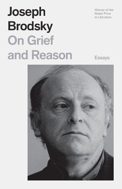 On Grief and Reason, Joseph Brodsky - Paperback - 9780374539061