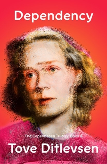 The Dependency, Tove Ditlevsen - Paperback - 9780374539412
