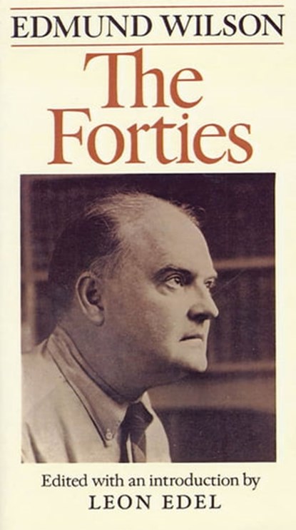 The Forties, Edmund Wilson - Ebook - 9780374600051